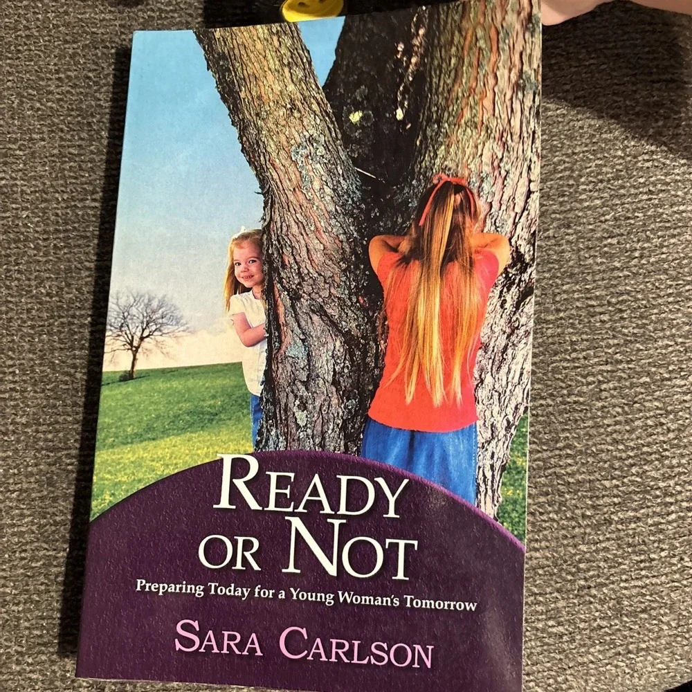 Ready or Not : Preparing Today for a Young Woman's Tomorrow Sara